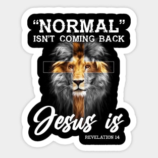 Normal Isn't Coming Back But Jesus Is Revelation 14 Cross Christian Shirt Sticker